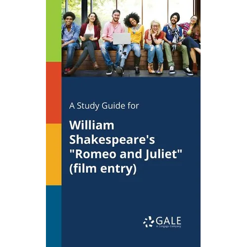 A Study Guide for William Shakespeare's "Romeo and Juliet" (film Entry) - Paperback
