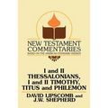 I and II Thessalonians, I and II Timothy, Titus and Philemon: A Commentary on the New Testament Epistles - Paperback