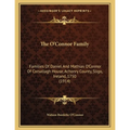 The O'Connor Family: Families Of Daniel And Mathias O'Connor Of Corsallagh House, Achonry County, Sligo, Ireland, 1750 (1914) - Paperback
