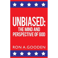 Unbiased: The Mind and Perspective of God - Paperback