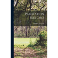 Plantation Sketches - Hardcover