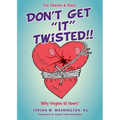 Don't Get "It" Twisted!! - Paperback
