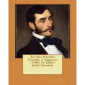 The Man Who Was Thursday: A Nightmare (1908) by: Gilbert Keith Chesterton - Paperback