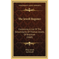 The Jewell Register: Containing A List Of The Descendants Of Thomas Jewell, Of Braintree (1860) - Hardcover