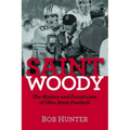 Saint Woody: The History and Fanaticism of Ohio State Football - Hardcover