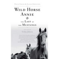 Wild Horse Annie and the Last of the Mustangs: The Life of Velma Johnston - Paperback