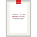 Renaissance Vision from Spectacles to Telescopes: Memoirs, American Philosophical Society (Vol. 259) - Hardcover