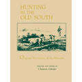 Hunting in the Old South: Original Narratives of the Hunters - Paperback