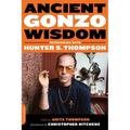Ancient Gonzo Wisdom: Interviews with Hunter S. Thompson - Paperback