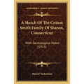 A Sketch Of The Cotton Smith Family Of Sharon, Connecticut: With Genealogical Notes (1915) - Paperback