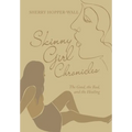 Skinny Girl Chronicles: The Good, the Bad, and the Healing - Hardcover
