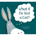 What If I'm Not a Cat? - Hardcover