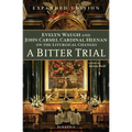 A Bitter Trial: Evelyn Waugh and John Carmel Cardinal Heenan on the Liturgical Changes - Paperback