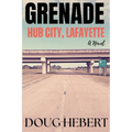 Grenade: Hub City, Lafayette: Hub City, Lafayette - Paperback