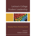 Latina/O College Student Leadership: Emerging Theory, Promising Practice - Paperback