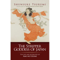 The Stripper Goddess of Japan: The Life and Afterlives of AME No Uzume - Hardcover