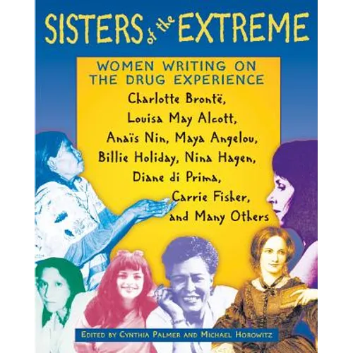 Sisters of the Extreme: Women Writing on the Drug Experience - Paperback