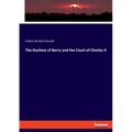 The Duchess of Berry and the Court of Charles X - Paperback