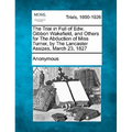 The Trial in Full of Edw. Gibbon Wakefield, and Others for the Abduction of Miss Turner, by the Lancaster Assizes, March 23, 1827 - Paperback