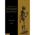 A Prelude to Modern Science: Being a Discussion of the History, Sources and Circumstances of the 'Tabulae Anatomicae Sex' of Vesalius - Paperback
