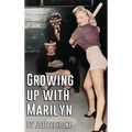 Growing Up With Marilyn - Hardcover