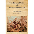 The Lives & Deaths of Pirates & Buccaneers - Paperback