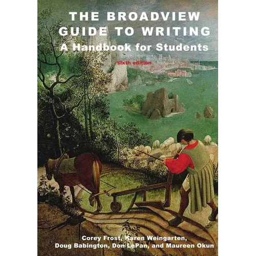 The Broadview Guide to Writing: A Handbook for Students - Sixth Edition - Spiral