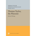 Thomas Taylor, the Platonist: Selected Writings - Paperback