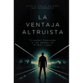 The Altruistic Edge / La Ventaja Altruista: Succeeding by Putting Others First / Triunfar Poniendo a los Demás en Primer Lugar - Paperback