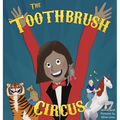 The Toothbrush Circus - Hardcover