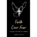 Faith Over Fear: Find Hope in the Midst of a Pandemic - Paperback
