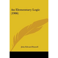 An Elementary Logic (1906) - Paperback