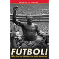 Fútbol!: Why Soccer Matters in Latin America - Paperback
