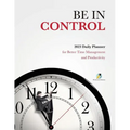 Be In Control: 2023 Daily Planner for Better Time Management and Productivity - Paperback