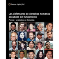 Los Defensores De Derechos Humanos Acusados Sin Fundamento: Presos Y Señalados En Colombia - Paperback