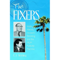 The Fixers: Eddie Mannix, Howard Strickling and the MGM Publicity Machine - Paperback