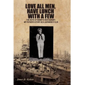 Love All Men, Have Lunch with a Few: The Boys of Bunny's Restaurant: My Father's Story as a Japanese P.O.W. - Hardcover