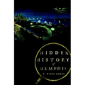 Hidden History of Memphis - Paperback