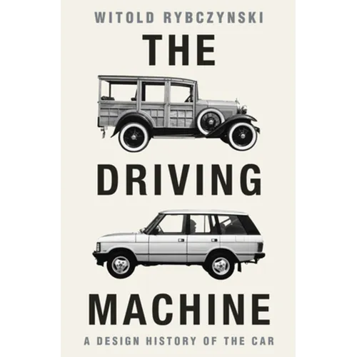 The Driving Machine: A Design History of the Car - Hardcover