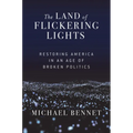 The Land of Flickering Lights: Restoring America in an Age of Broken Politics - Paperback