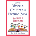 How to Write a Children's Picture Book Volume I: Structure - Paperback