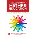 Transforming Higher Education: Who Will Create the Future? - Paperback