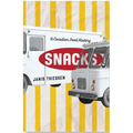 Snacks: A Canadian Food History - Paperback