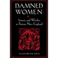 Damned Women: Sinners and Witches in Puritan New England - Paperback