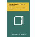 Santa Barbara's Royal Rancho: The Fabulous History Of Los Dos Pueblos - Hardcover