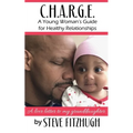 C.H.A.R.G.E.: A Young Woman's Guide to Healthy Relationships - Paperback