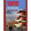 TOKYO FOR TRAVELERS. The total guide: The comprehensive traveling guide for all your traveling needs. By THE TOTAL TRAVEL GUIDE COMPANY - Paperback