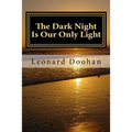 The Dark Night Is Our Only Light: A Study of the Book of the Dark Night by John of the Cross - Paperback