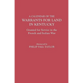 Calendar of the Warrants for Land in Kentucky. Granted for Service in the French and Indian War - Paperback