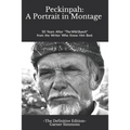Peckinpah: A Portrait in Montage - The Definitive Edition: 50 Years After The Wild Bunch from the Writer Who Knew Him Best - Paperback